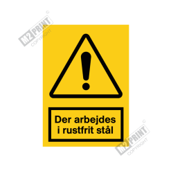 Advarselsskilt - Der arbejdes i rustfri stål