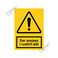 Advarselsskilt - Der svejses i rustfri stål