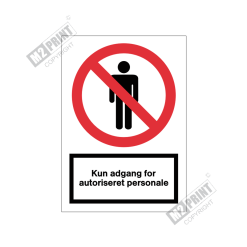Forbudsskilt - Kun adgang for autoriseret personale