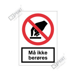 Forbudsskilt - Må ikke berøres
