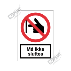 Forbudsskilt - Må ikke sluttes