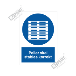 Påbudsskilt - Paller skal stables korrekt