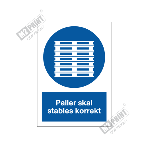 Påbudsskilt - Paller skal stables korrekt