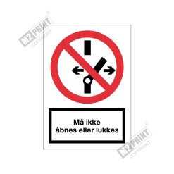 Forbudsskilt - Må ikke åbnes eller lukkes