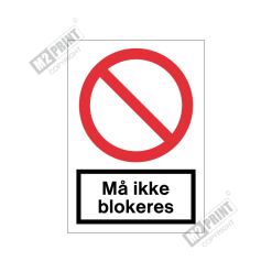 Forbudsskilt - Må ikke blokeres