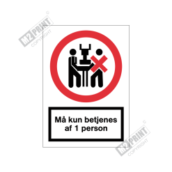 Forbudsskilt - Må kun betjenes af en person
