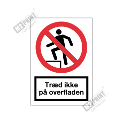 Forbudsskilt - Træd ikke på overfladen