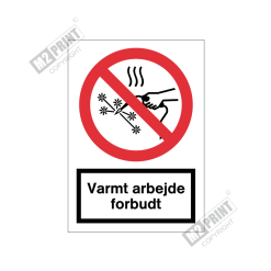 Forbudsskilt - Varmt arbejde forbudt
