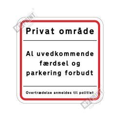 Parkeringsskilt - Privat område, Al uvedkommende færdsel og parkering forbudt hvid
