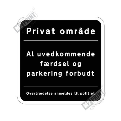 Parkeringsskilt - Privat område, Al uvedkommende færdsel og parkering forbudt sort
