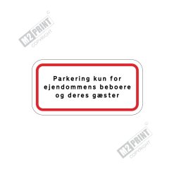 Parkeringsskilt - Parkering kun for ejendommens beboere og deres gæster hvid