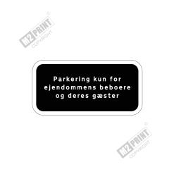 Parkeringsskilt - Parkering kun for ejendommens beboere og deres gæster sort