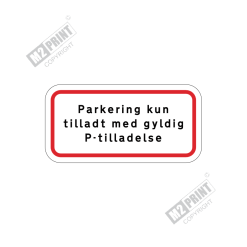 Parkeringsskilt - Parkering kun med P-tilladelse hvid