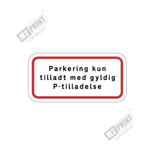 Parkeringsskilt - Parkering kun med P-tilladelse hvid