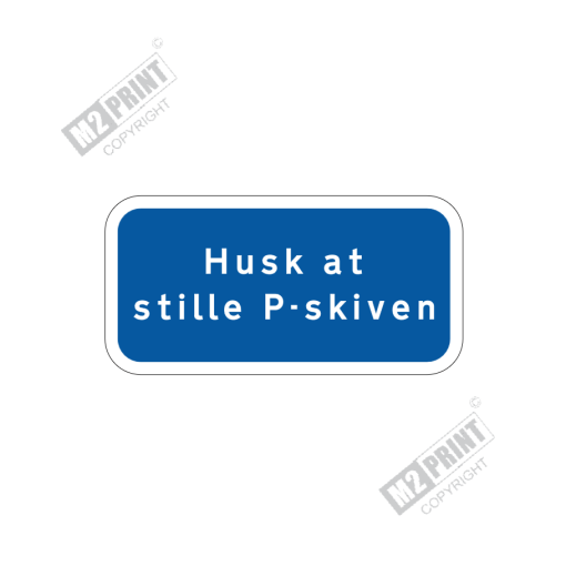 Parkeringsskilt - Husk at stille P-skiven blå