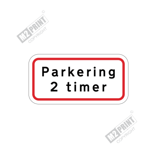 Parkeringsskilt - Parkering 2 timer hvid