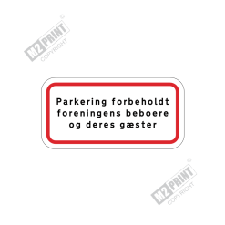 Parkeringsskilt - Parkering forbeholdt foreningens beboere og deres gæster hvid