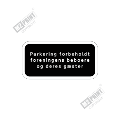 Parkeringsskilt - Parkering forbeholdt foreningens beboere og deres gæster sort