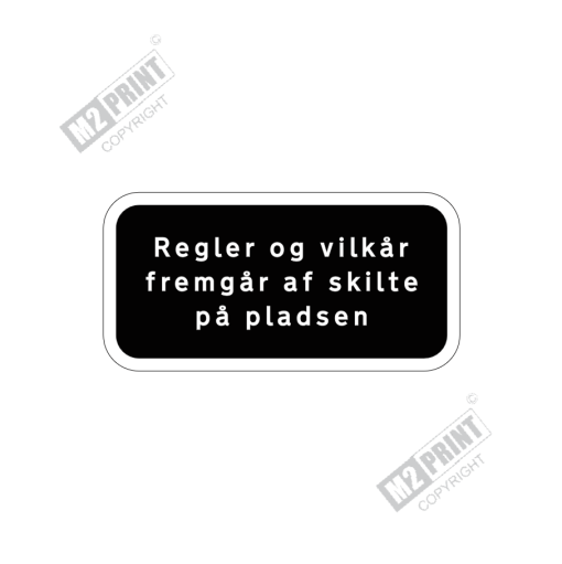 Parkeringsskilt - Regler og vilkår fremgår af skilte på pladsen sort