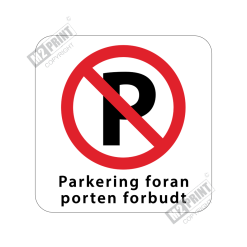 Parkeringsskilt - Parkering foran porten forbudt hvid