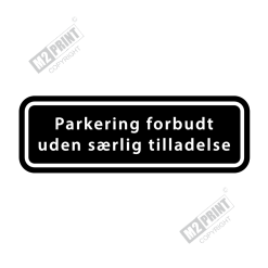 Parkeringsskilt - Parkering forbudt uden særlig tilladelse sort
