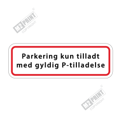 Parkeringsskilt - Parkering kun tilladt med gyldig P-tilladelse hvid