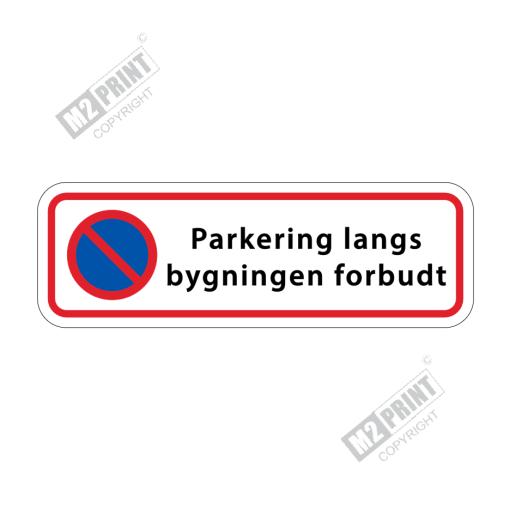 Parkeringsskilt - Parkering langs bygningen forbudt hvid