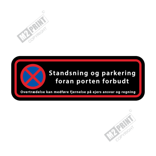 Parkeringsskilt - Standsning og parkering foran porten forbudt sort